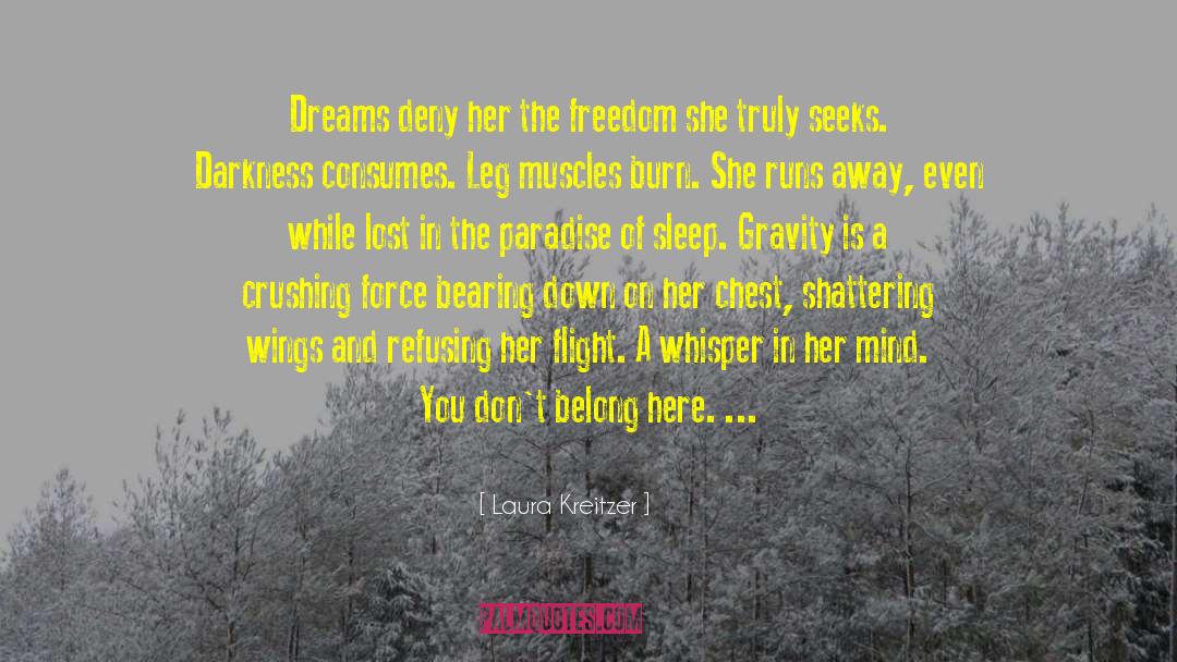 Laura Kreitzer Quotes: Dreams deny her the freedom