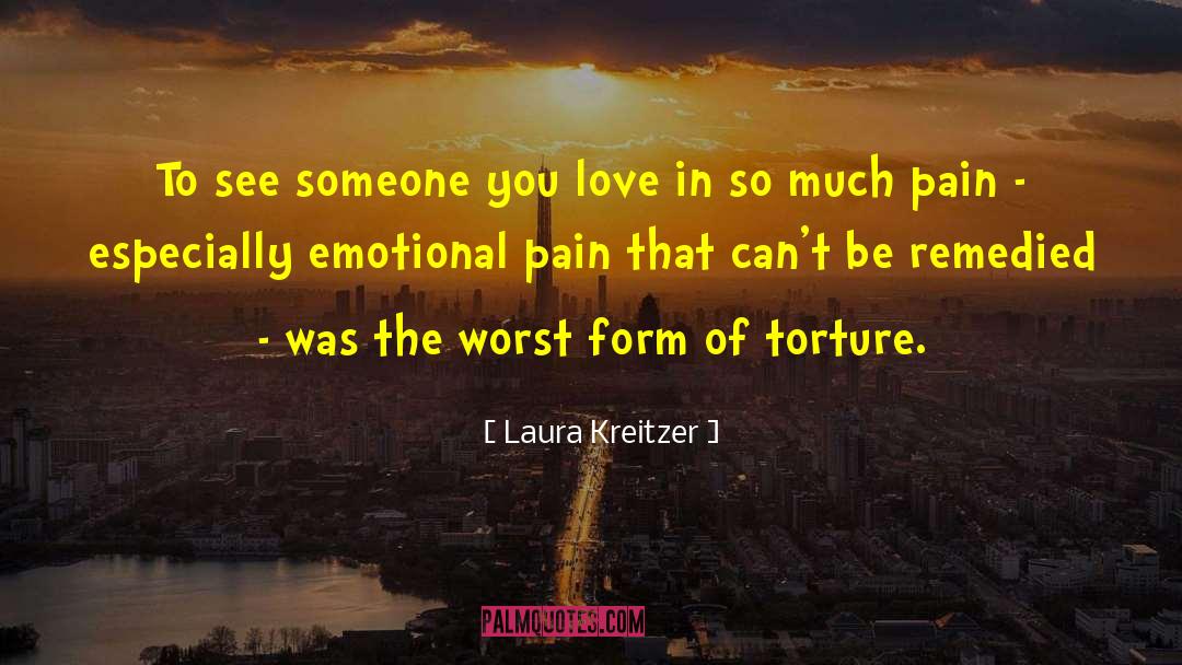 Laura Kreitzer Quotes: To see someone you love