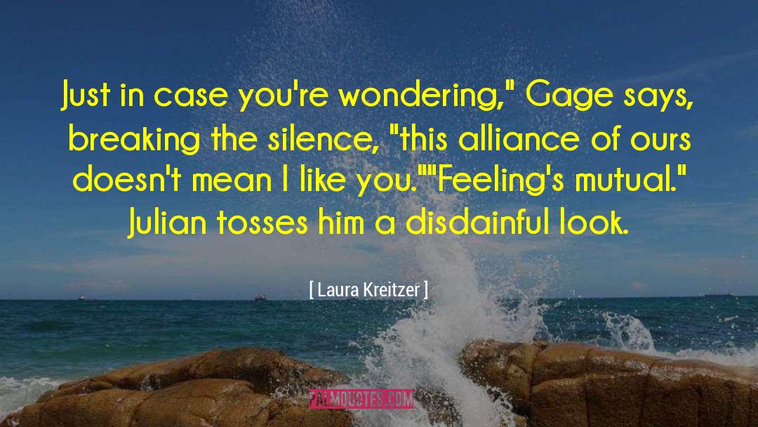 Laura Kreitzer Quotes: Just in case you're wondering,