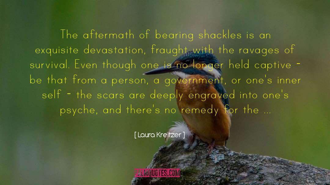 Laura Kreitzer Quotes: The aftermath of bearing shackles