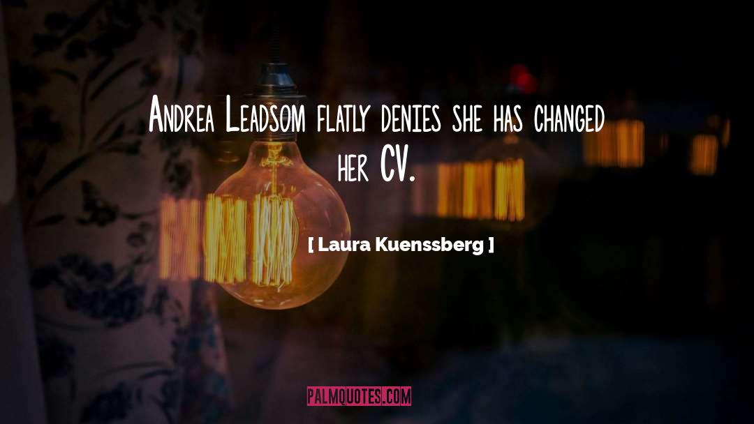 Laura Kuenssberg Quotes: Andrea Leadsom flatly denies she