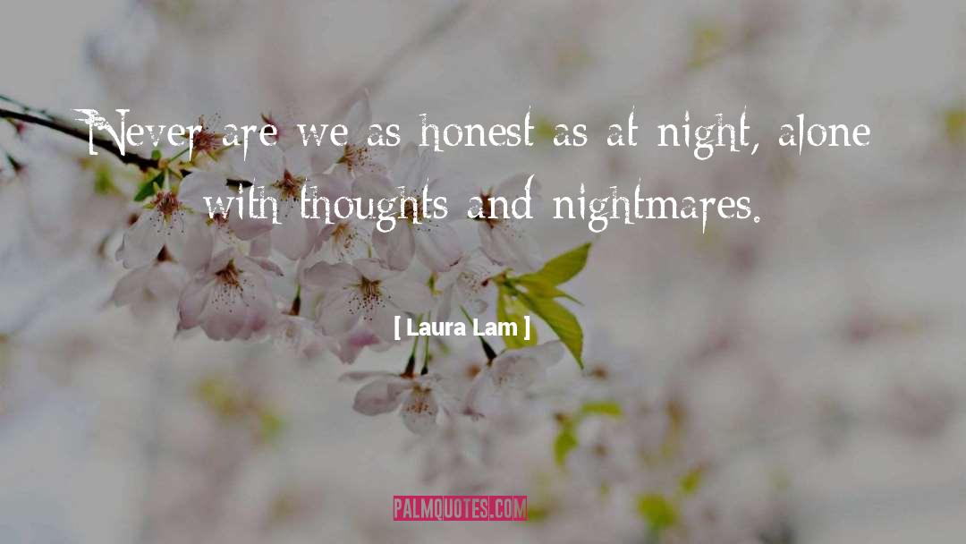 Laura Lam Quotes: Never are we as honest