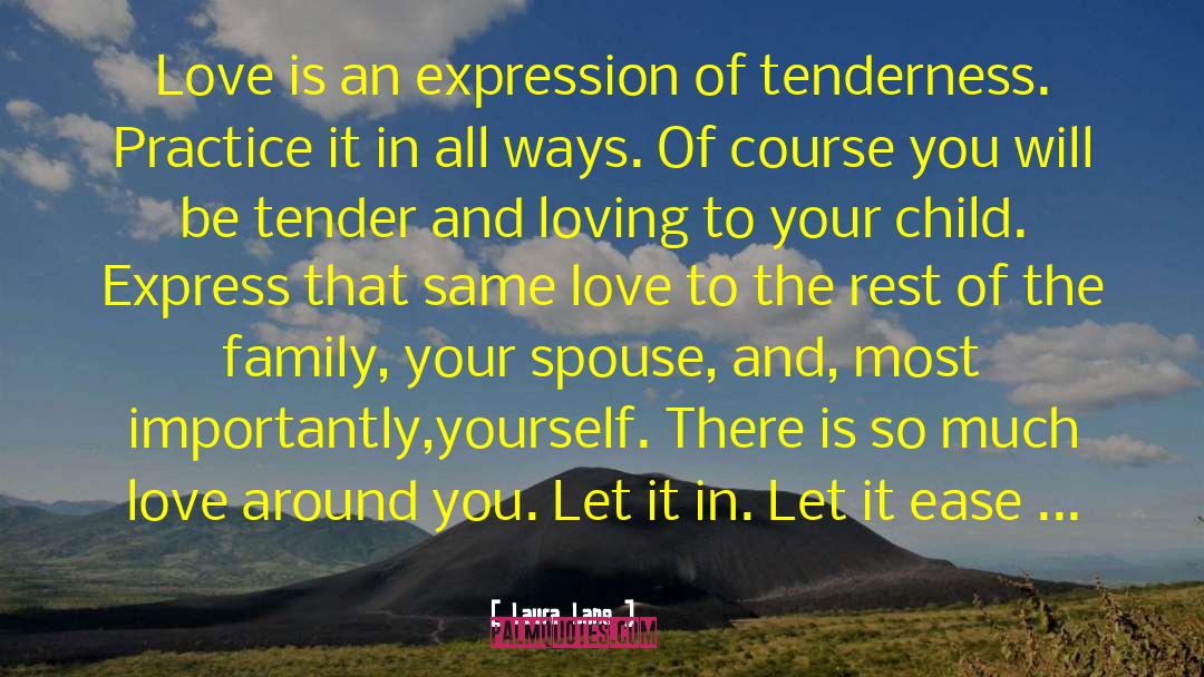 Laura Lane Quotes: Love is an expression of