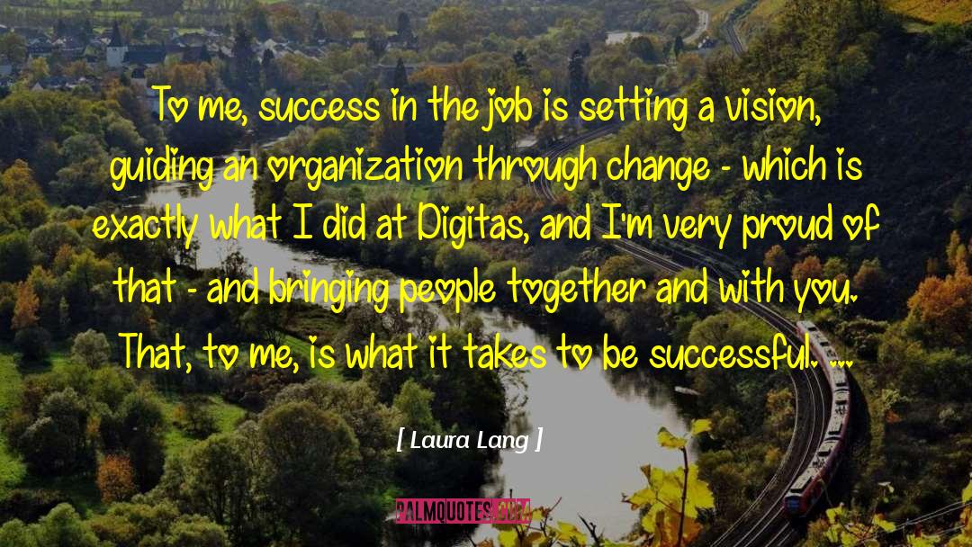 Laura Lang Quotes: To me, success in the