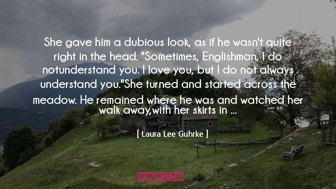 Laura Lee Guhrke Quotes: She gave him a dubious