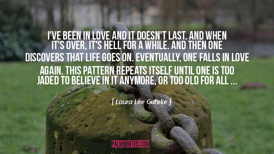 Laura Lee Guhrke Quotes: I've been in love and