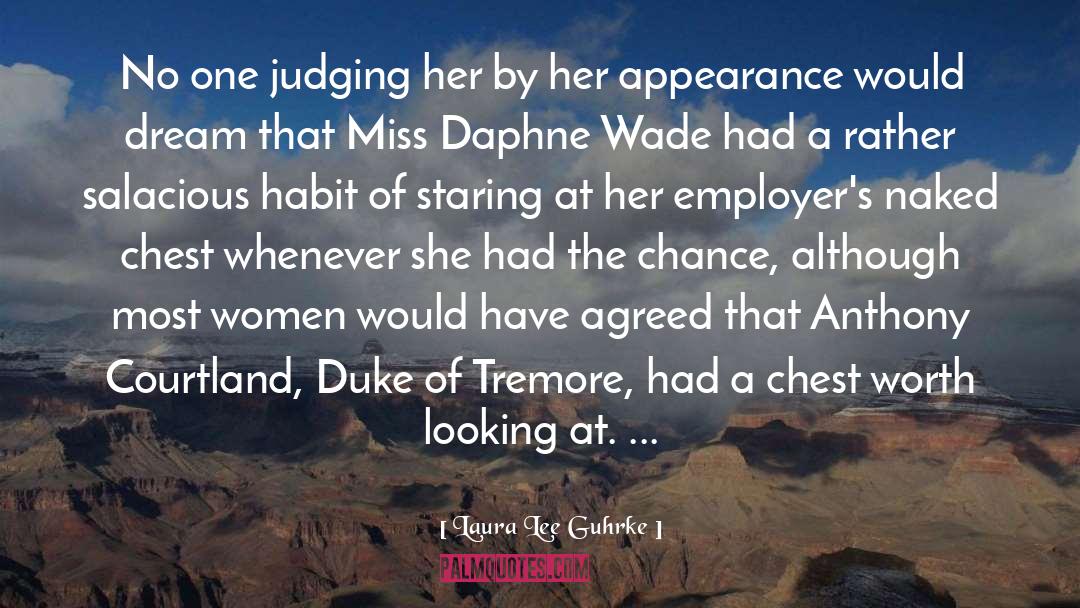 Laura Lee Guhrke Quotes: No one judging her by