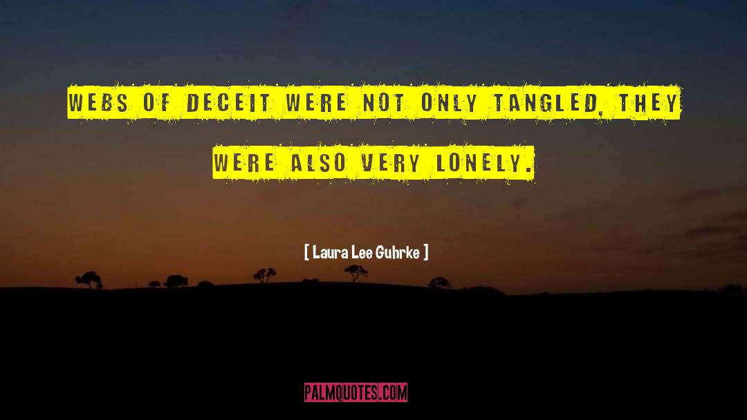 Laura Lee Guhrke Quotes: Webs of deceit were not