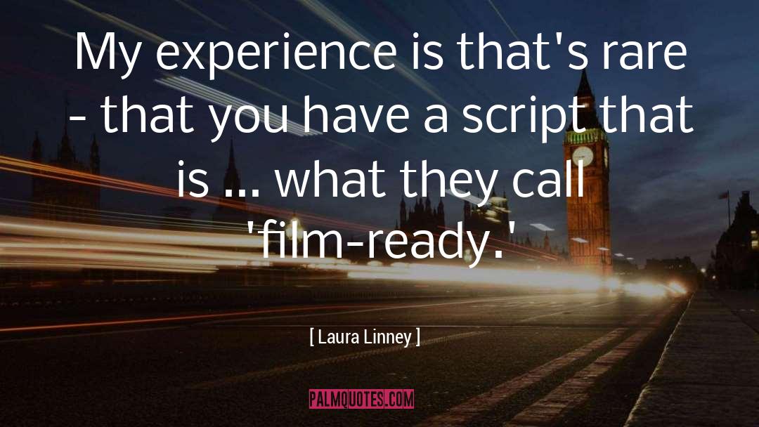 Laura Linney Quotes: My experience is that's rare