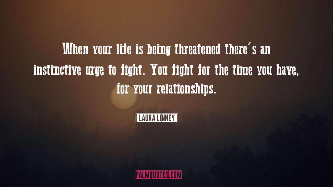 Laura Linney Quotes: When your life is being