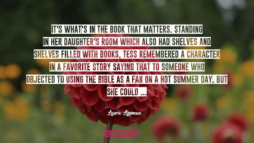 Laura Lippman Quotes: It's what's in the book