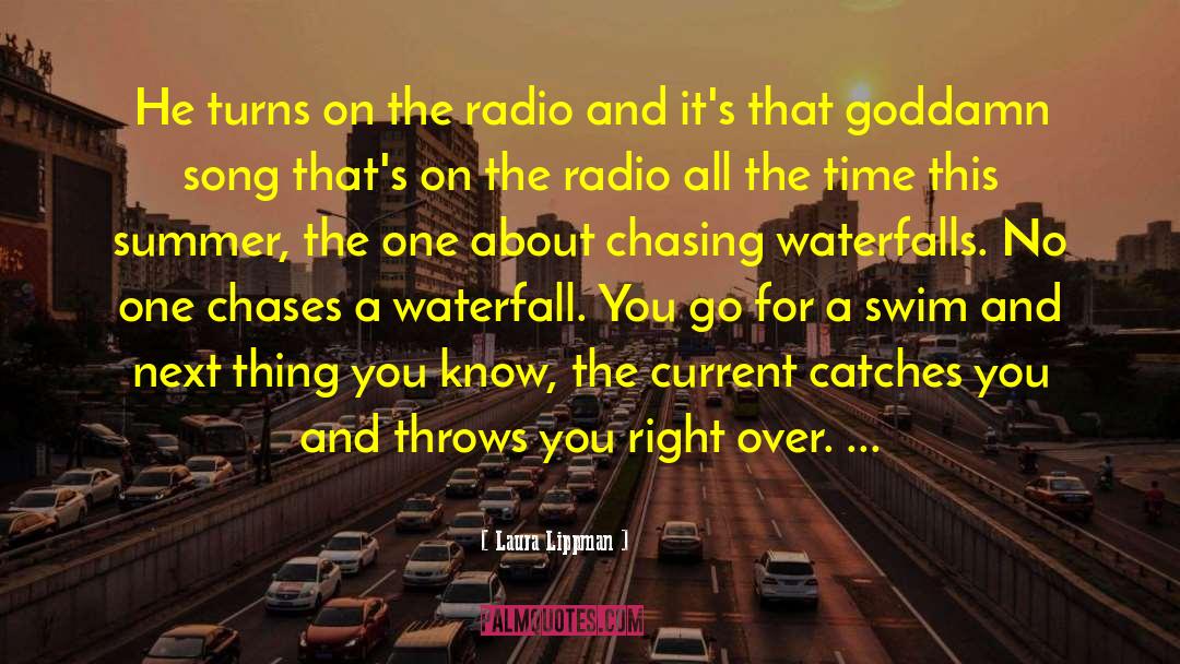 Laura Lippman Quotes: He turns on the radio