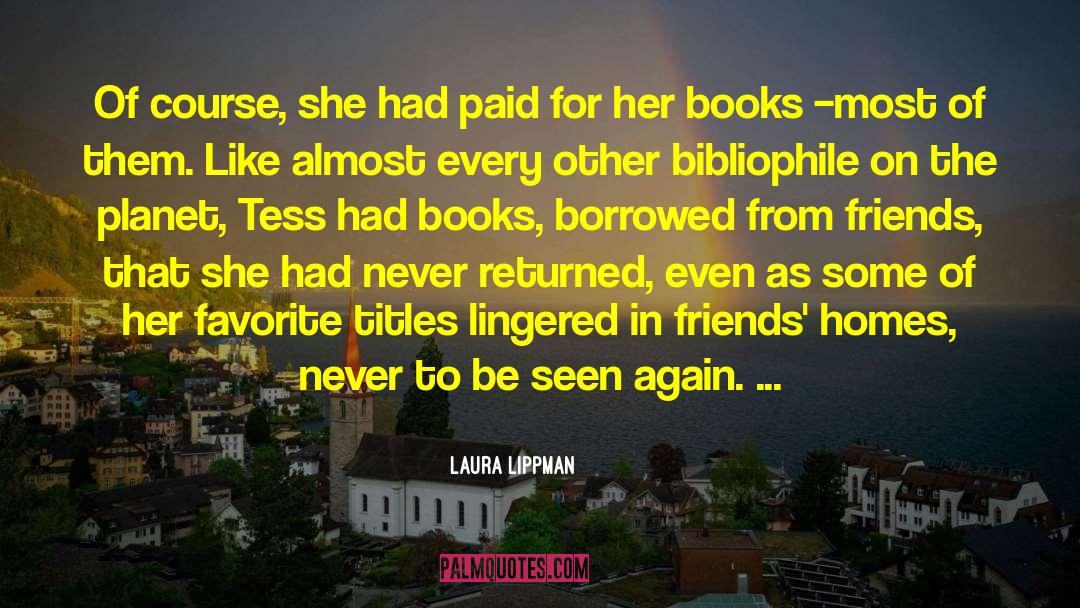 Laura Lippman Quotes: Of course, she had paid