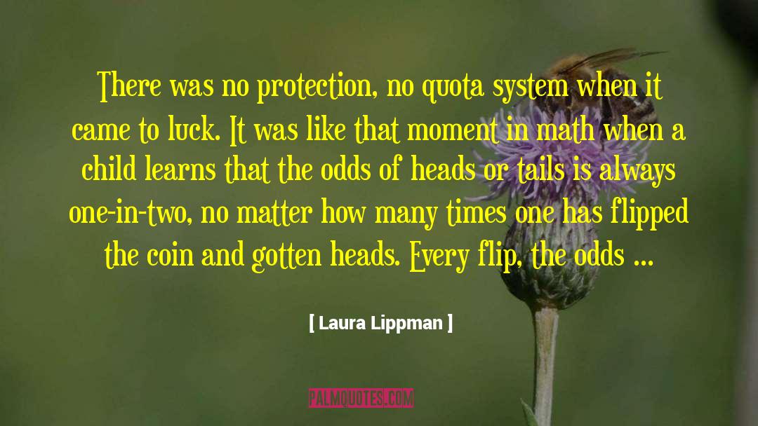 Laura Lippman Quotes: There was no protection, no