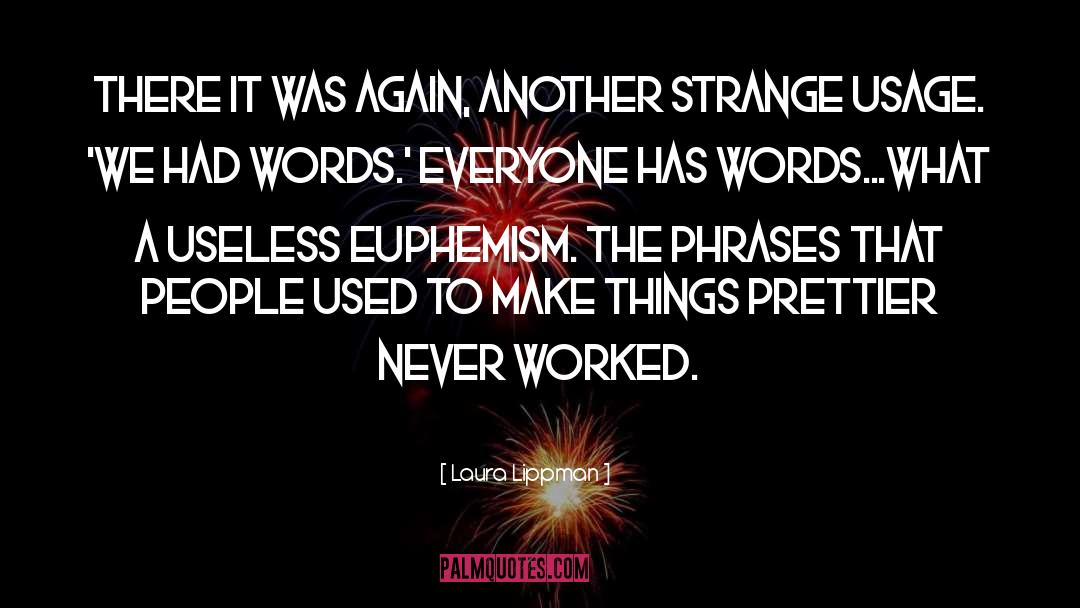 Laura Lippman Quotes: There it was again, another