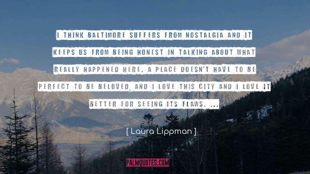 Laura Lippman Quotes: I think Baltimore suffers from