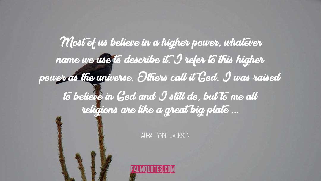 Laura Lynne Jackson Quotes: Most of us believe in