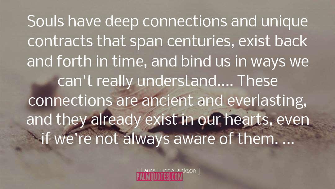 Laura Lynne Jackson Quotes: Souls have deep connections and