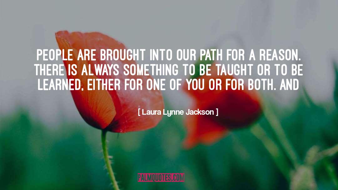 Laura Lynne Jackson Quotes: people are brought into our