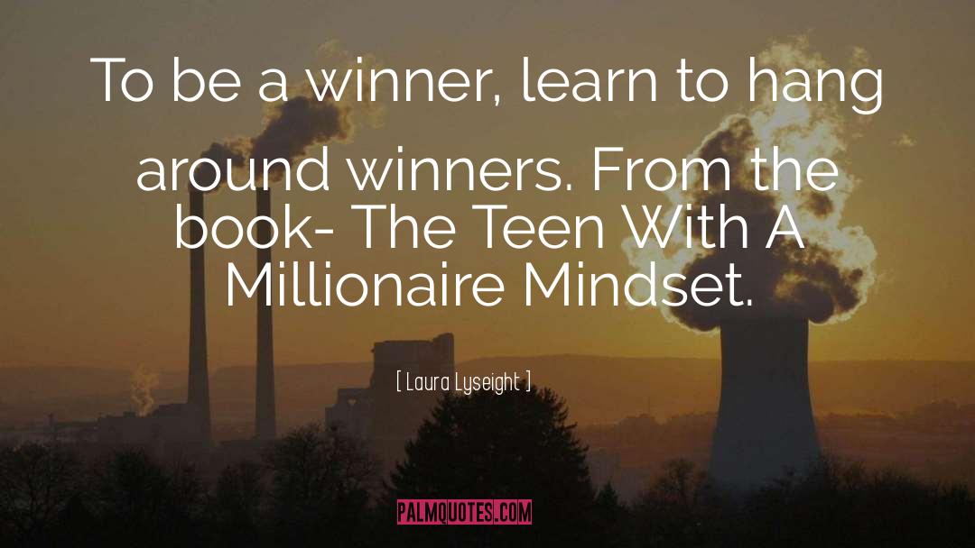 Laura Lyseight Quotes: To be a winner, learn