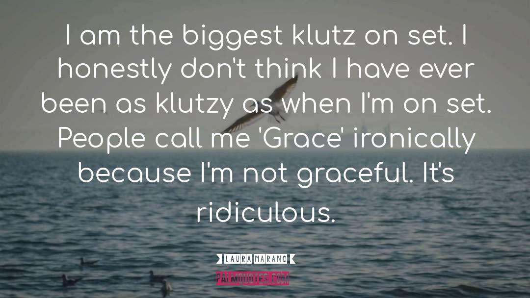 Laura Marano Quotes: I am the biggest klutz