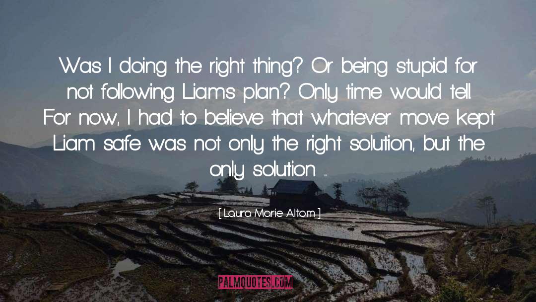 Laura Marie Altom Quotes: Was I doing the right