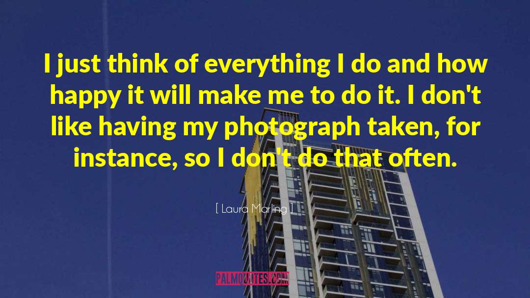 Laura Marling Quotes: I just think of everything