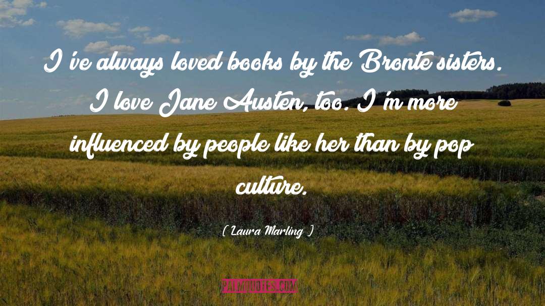 Laura Marling Quotes: I've always loved books by