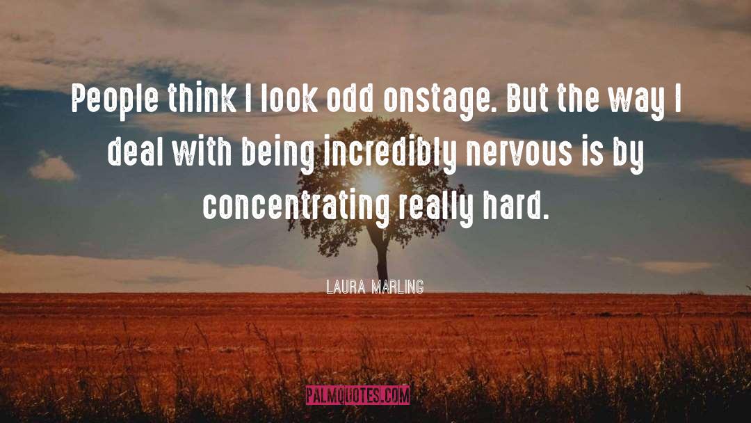 Laura Marling Quotes: People think I look odd