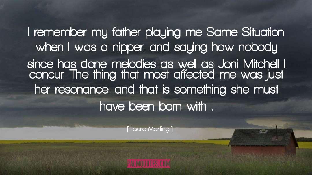 Laura Marling Quotes: I remember my father playing