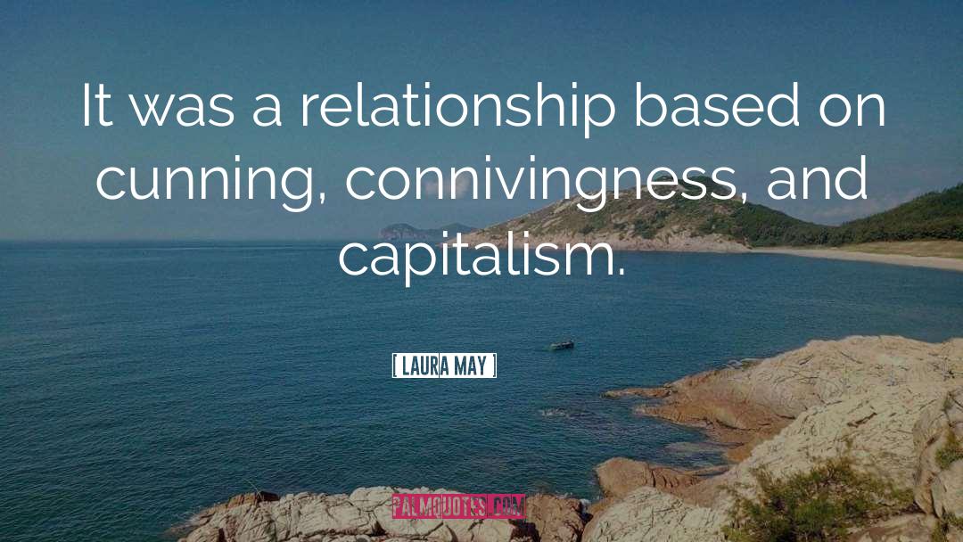 Laura May Quotes: It was a relationship based