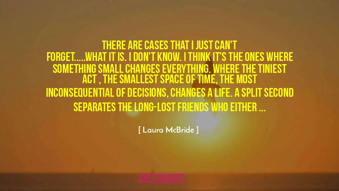 Laura McBride Quotes: There are cases that I