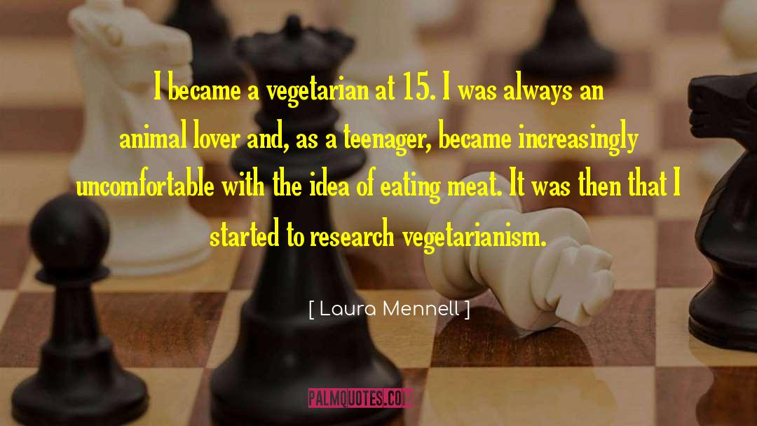 Laura Mennell Quotes: I became a vegetarian at