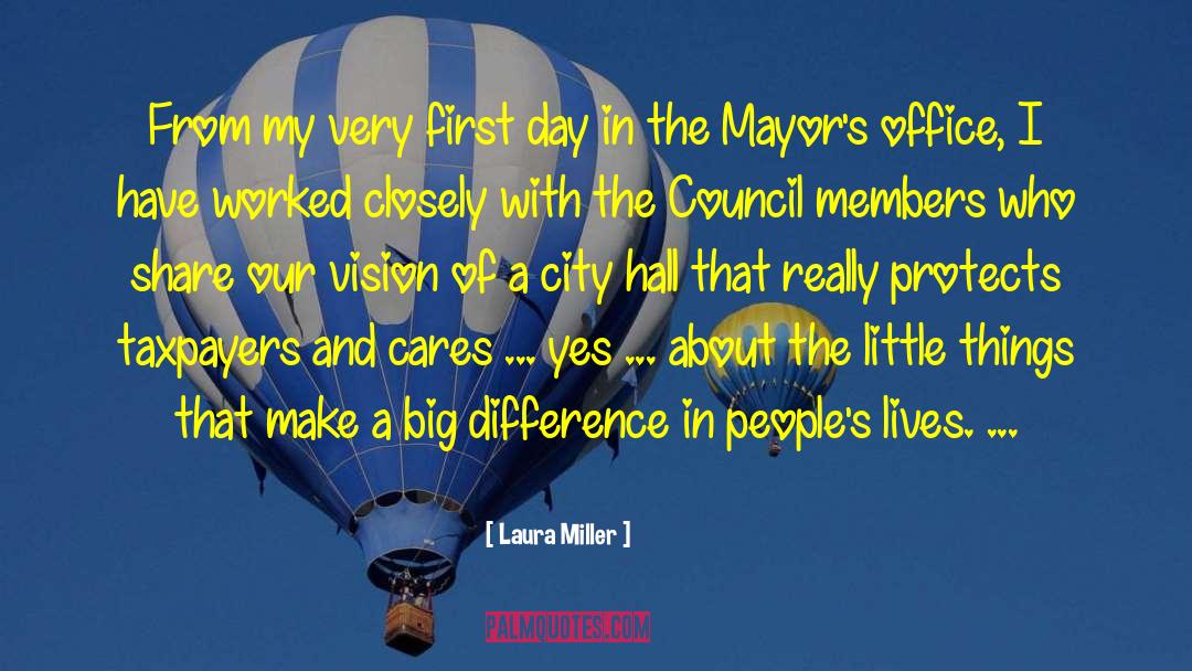 Laura Miller Quotes: From my very first day