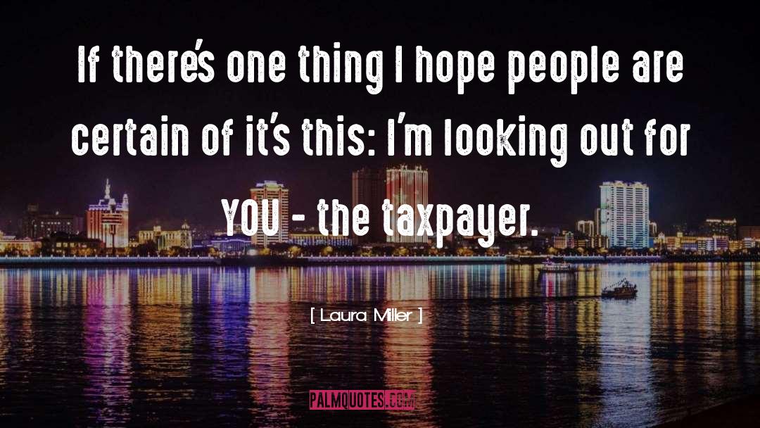 Laura Miller Quotes: If there's one thing I