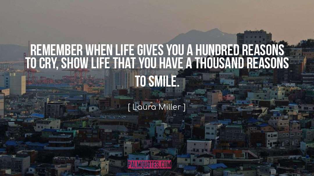 Laura Miller Quotes: Remember when life gives you
