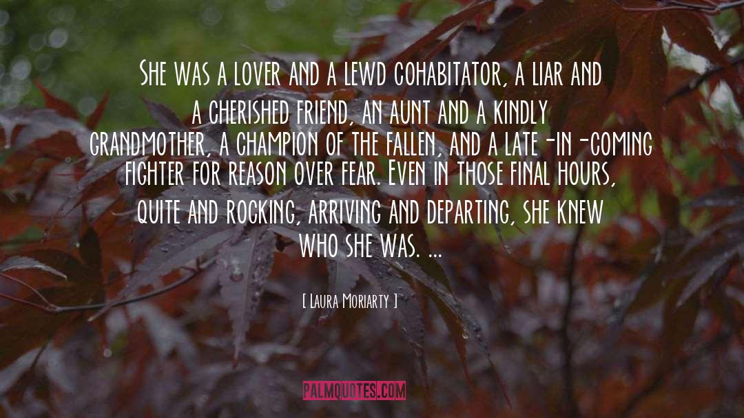 Laura Moriarty Quotes: She was a lover and