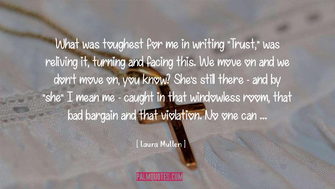 Laura Mullen Quotes: What was toughest for me