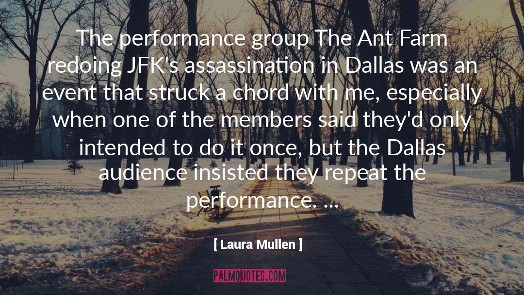 Laura Mullen Quotes: The performance group The Ant