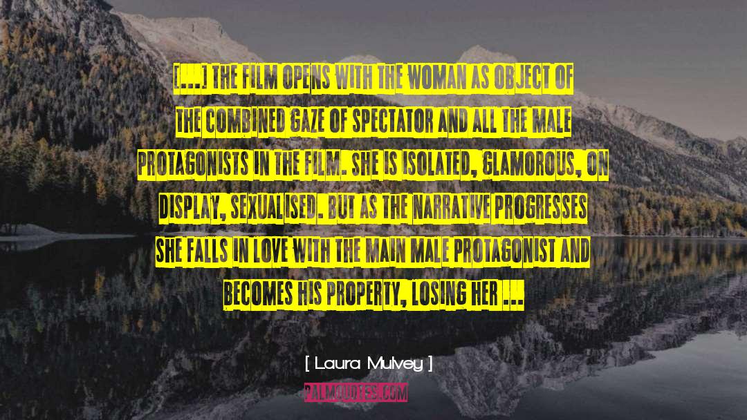 Laura Mulvey Quotes: [...] the film opens with
