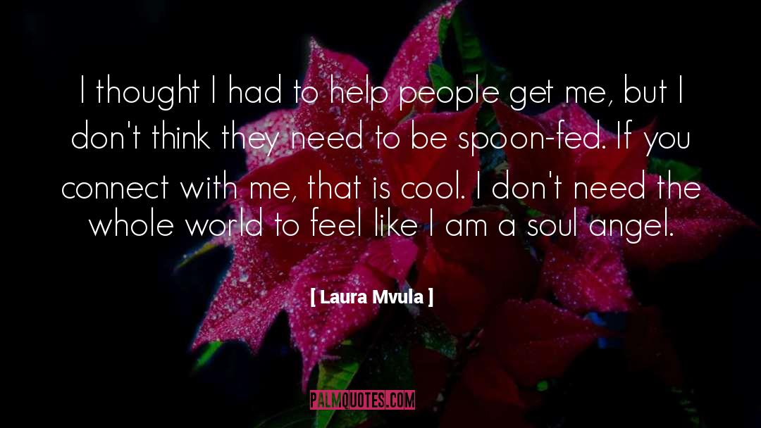 Laura Mvula Quotes: I thought I had to