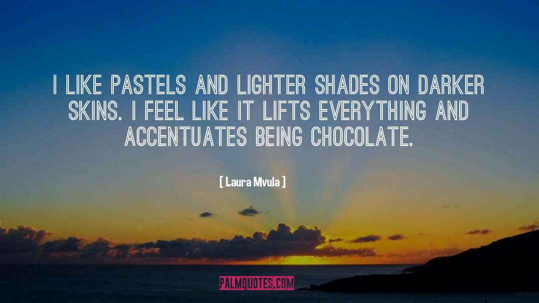 Laura Mvula Quotes: I like pastels and lighter