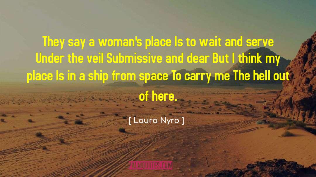 Laura Nyro Quotes: They say a woman's place