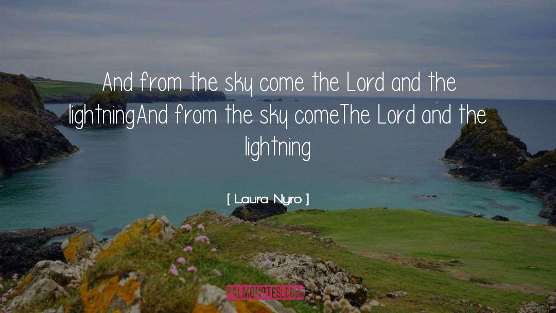 Laura Nyro Quotes: And from the sky come