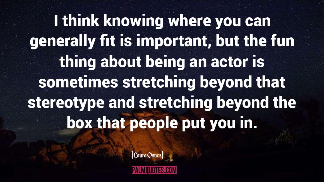 Laura Osnes Quotes: I think knowing where you