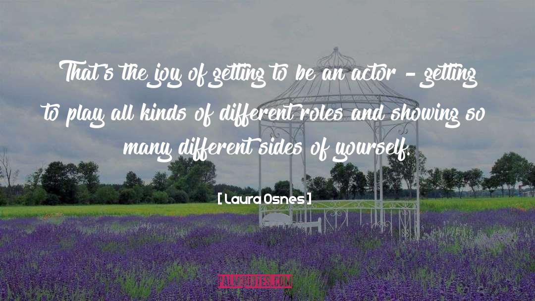 Laura Osnes Quotes: That's the joy of getting