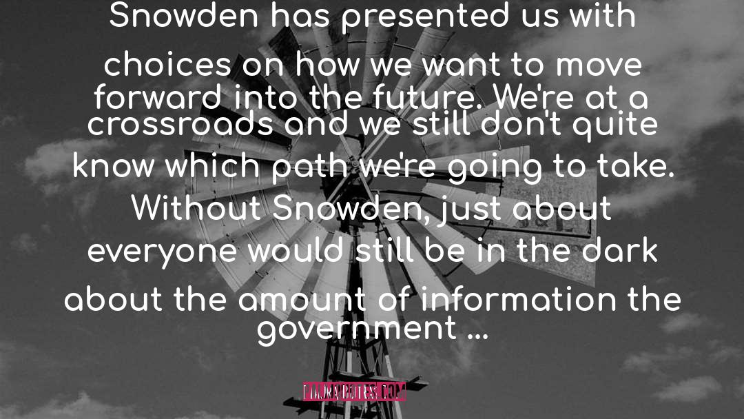 Laura Poitras Quotes: Snowden has presented us with