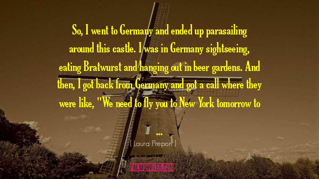 Laura Prepon Quotes: So, I went to Germany