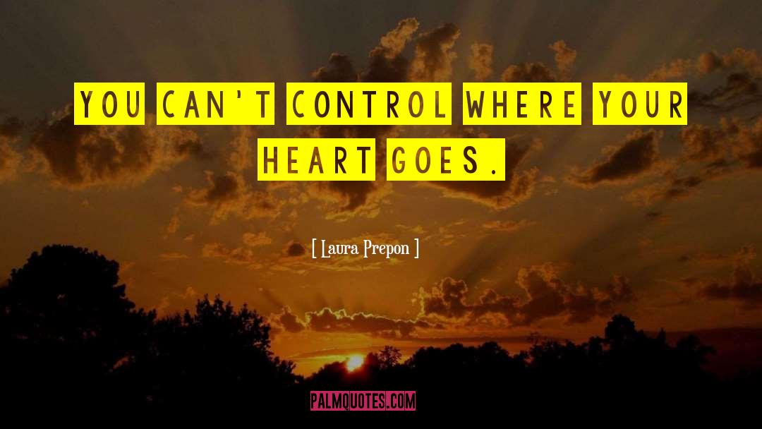 Laura Prepon Quotes: You can't control where your