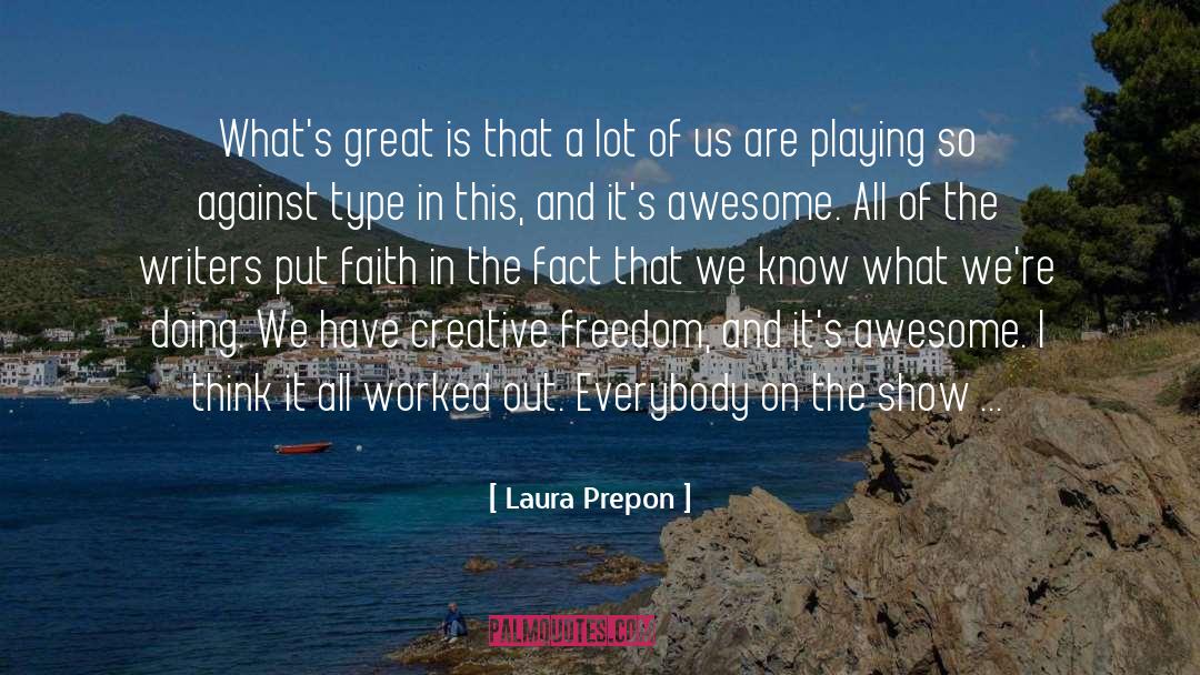 Laura Prepon Quotes: What's great is that a